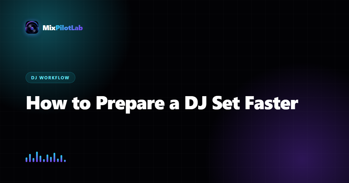 How to Prepare a DJ Set Faster