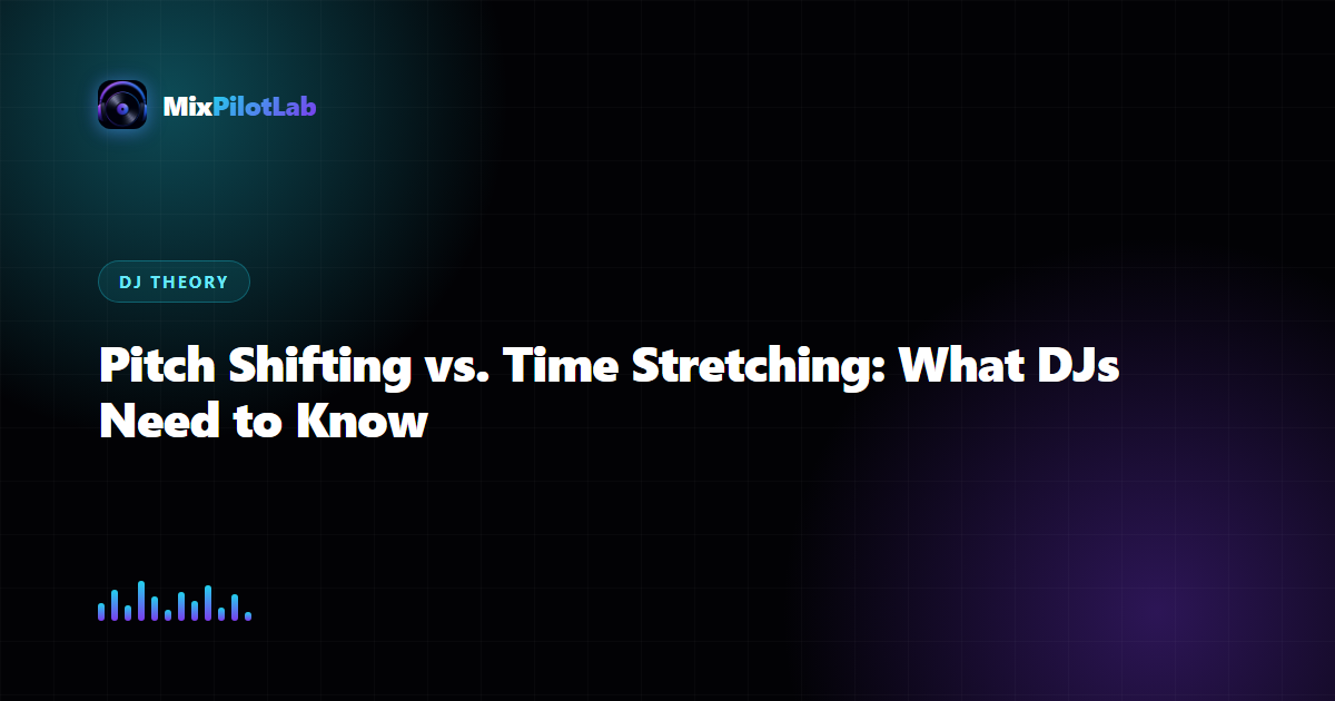 Pitch Shifting vs. Time Stretching: What DJs Need to Know